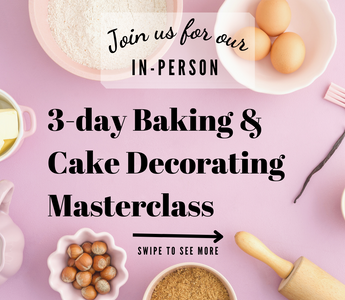 NEW CLASS ALERT! Three Day In-Person Baking and Decorating Masterclass
