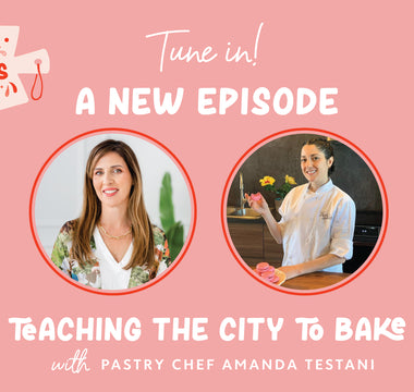 Ep 006 | Teaching the City to Bake with Pastry Chef Amanda Testani