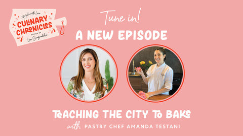 Ep 006 | Teaching the City to Bake with Pastry Chef Amanda Testani