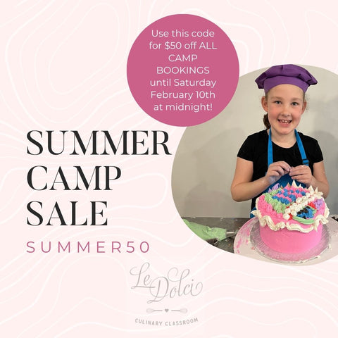 Le Dolci's SUMMER BAKING CAMP EARLY BIRD OFFER!