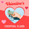 Valentine's Day Galentine's Edition: Mixology Cocktail Class