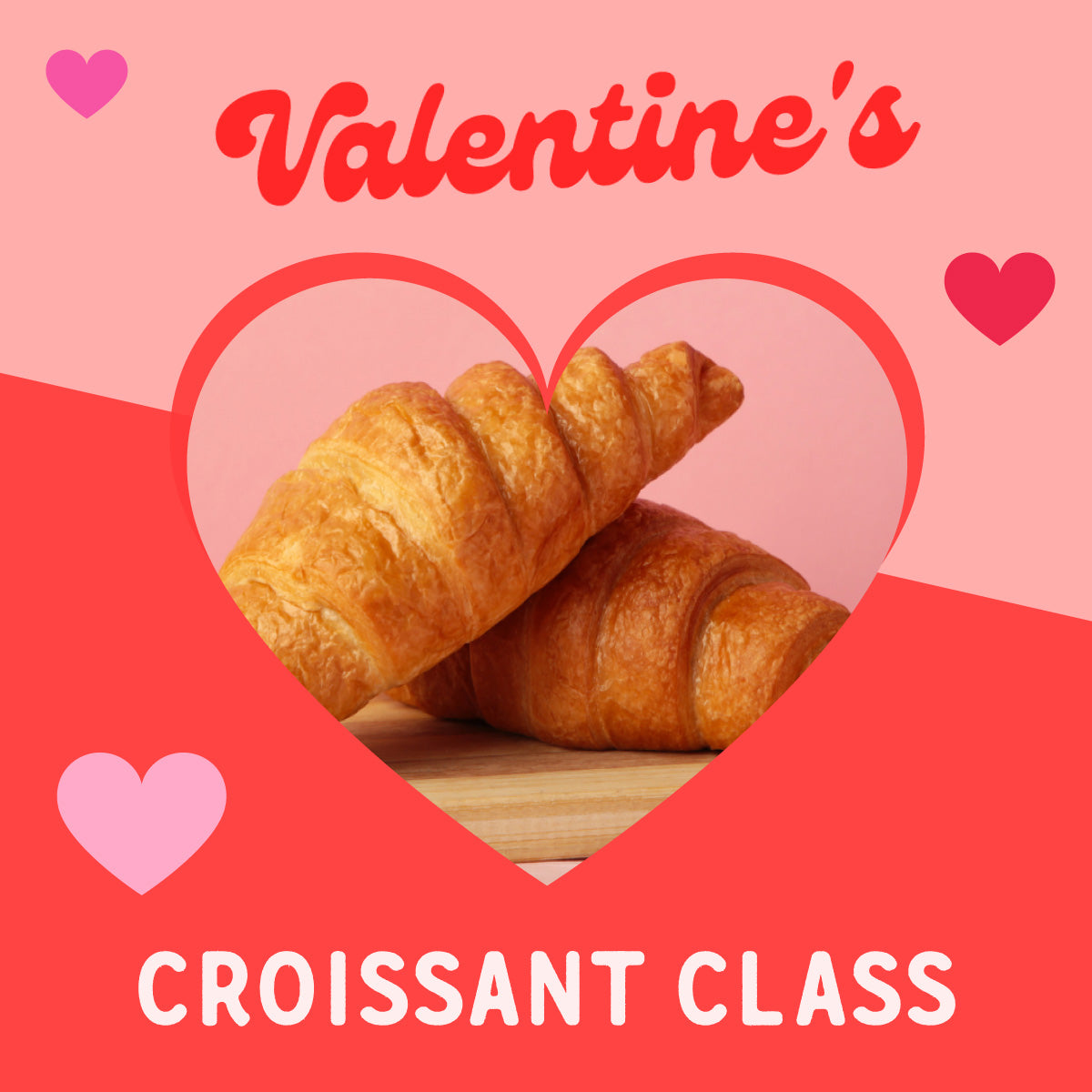 Valentine's Day: Croissant Class